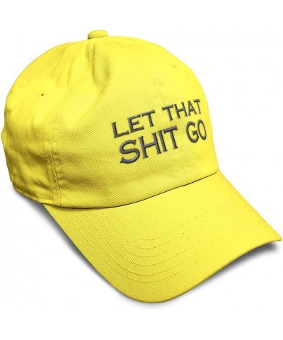 Custom Soft Baseball Cap Let That Shit Go Embroidery Funny Twill Cotton Dad Hats for Men & Women Yellow Design Only $14.70 Ba...