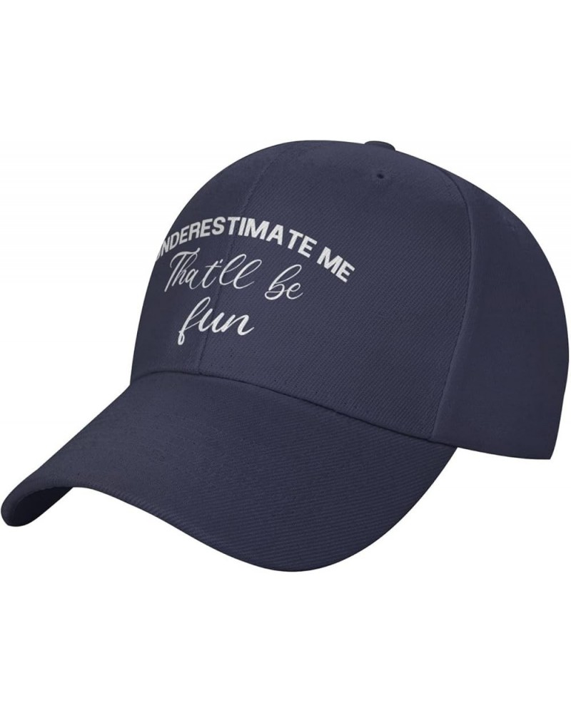 Unisex Baseball Hats Underestimate me, That'll be Fun Low Profile Dad Hat Adjustable Casquette Cap Navy Blue $9.53 Baseball Caps