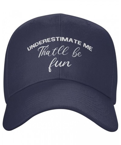 Unisex Baseball Hats Underestimate me, That'll be Fun Low Profile Dad Hat Adjustable Casquette Cap Navy Blue $9.53 Baseball Caps