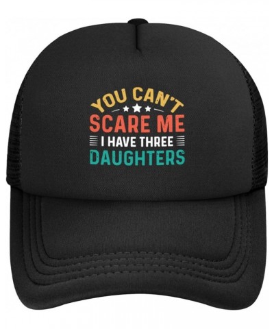 You Can't Scare Me I Have Three Daughters Adjustable Trucker Hat Vintage Baseball Cap for Men Women Black $10.57 Baseball Caps