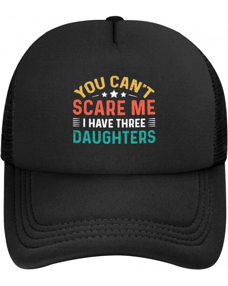 You Can't Scare Me I Have Three Daughters Adjustable Trucker Hat Vintage Baseball Cap for Men Women Black $10.57 Baseball Caps