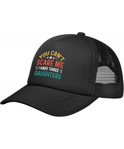 You Can't Scare Me I Have Three Daughters Adjustable Trucker Hat Vintage Baseball Cap for Men Women Black $10.57 Baseball Caps