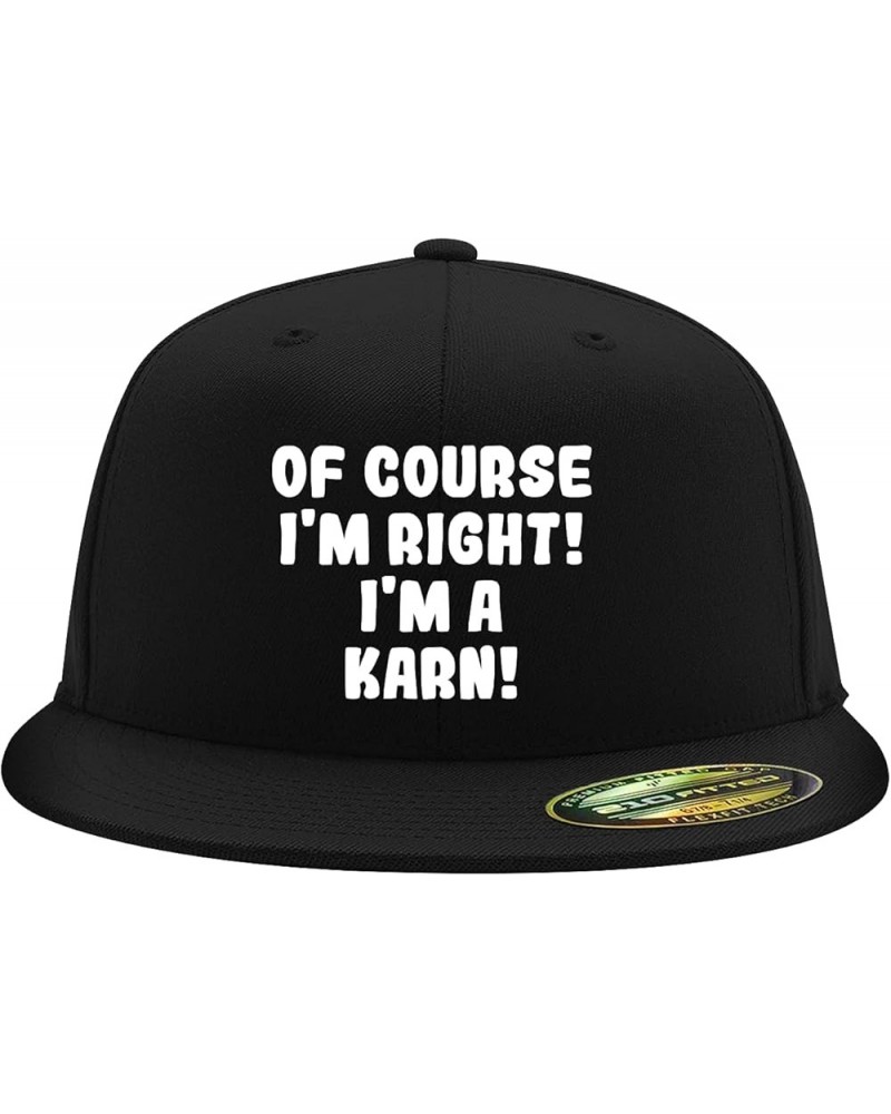 of Course I'm Right! I'm A Karn! - Flexfit 6210 Structured Flat Bill Fitted Hat | Baseball Cap for Men and Women Black $19.45...