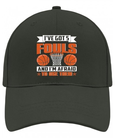 Basketball Player I Have Got 5 Fouls and I'm Not Afraid to Use Them Trucker Hat Mens Outdoor Hat AllBlack Dad Hats Blackish G...