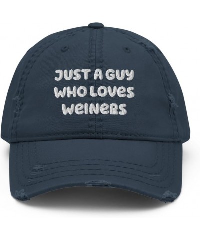 Just A Guy Who Loves Weiners Distressed Dad Hat- Embroidery Navy $22.15 Baseball Caps