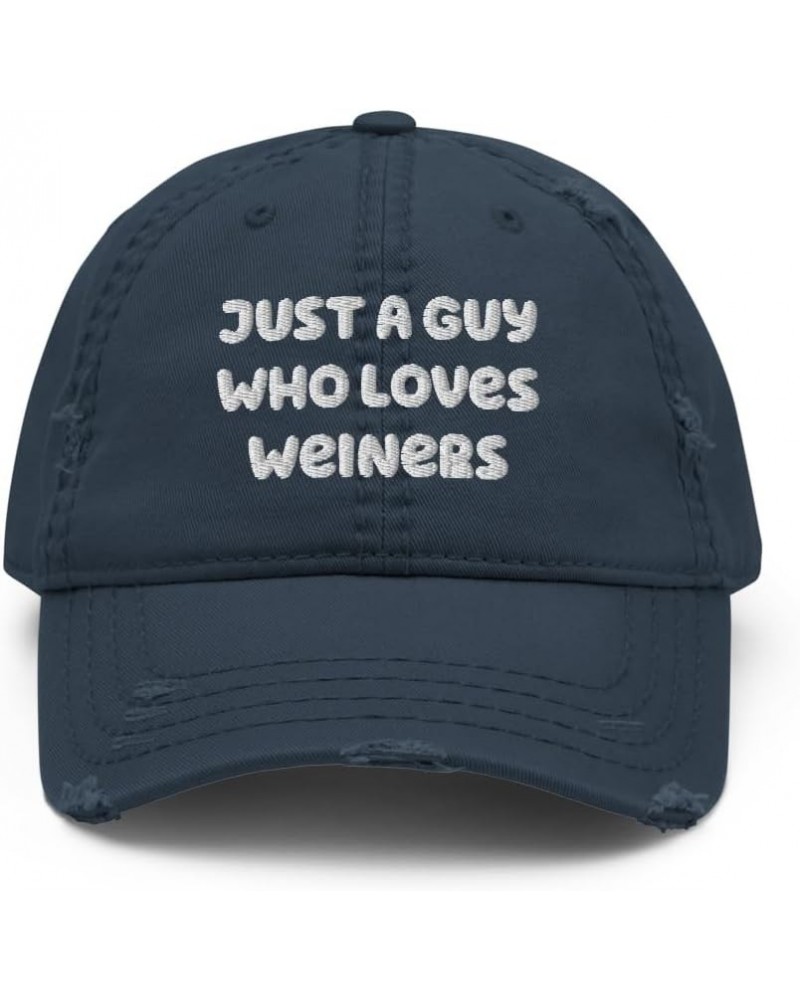 Just A Guy Who Loves Weiners Distressed Dad Hat- Embroidery Navy $22.15 Baseball Caps