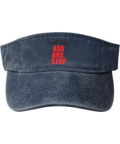 That's My Ass Bro, Stop Sport Sun Visor Hat for Women Men Adjustable Ball Caps Empty Top Baseball Caps,Black Navy Blue $10.62...