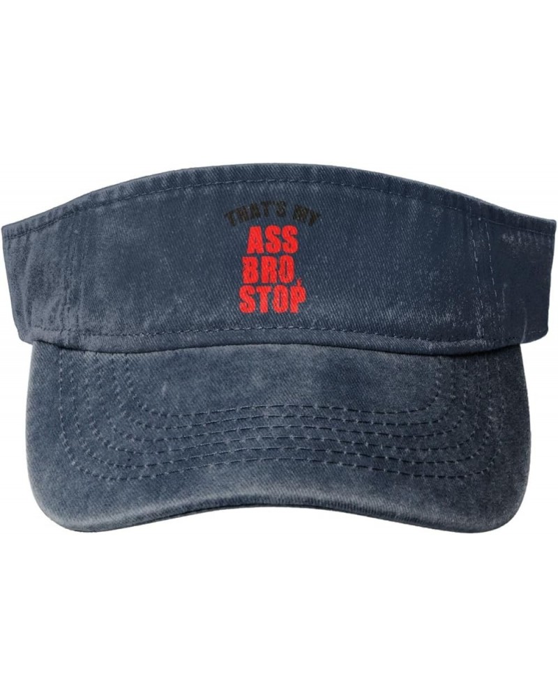 That's My Ass Bro, Stop Sport Sun Visor Hat for Women Men Adjustable Ball Caps Empty Top Baseball Caps,Black Navy Blue $10.62...