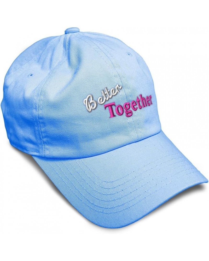 Soft Baseball Cap Better Together Cotton Dad Hats for Men & Women Light Blue $13.44 Baseball Caps