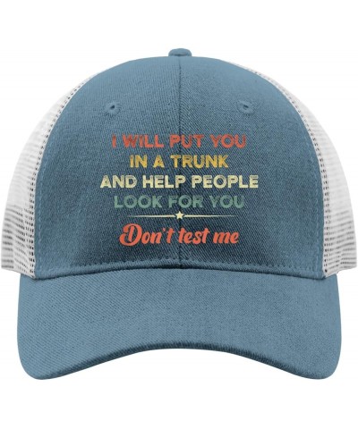 I'll Put You in The Trunk and Help People Look for You Don't Test Me Hats Funny Hat for Womens Mens Skyblue $9.42 Bucket Hats