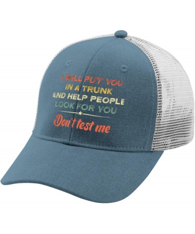 I'll Put You in The Trunk and Help People Look for You Don't Test Me Hats Funny Hat for Womens Mens Skyblue $9.42 Bucket Hats