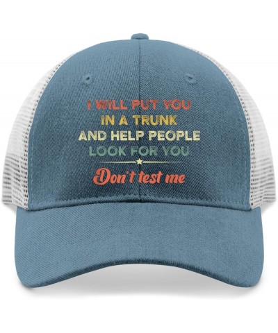 I'll Put You in The Trunk and Help People Look for You Don't Test Me Hats Funny Hat for Womens Mens Skyblue $9.42 Bucket Hats