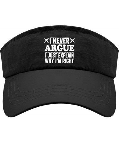 I NEVER ARGUE I JUST EXPLAIN WHY I'M RIGHT Hat Visor for Women Running Caps Reversible Ponytail Hat Allblack $11.79 Visors