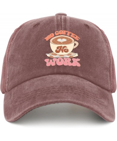 No Coffee No Work Baseball Cap Camping Hat Pigment Black Hat for Women Gifts for Him Golf Hats Wine Red $11.96 Sun Hats