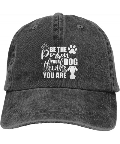 Be The Person Your Dog Thinks You are Cowboy Hat Men Women Retro Style Adjustable Cowboy Baseball Hat Black Black $15.08 Cowb...