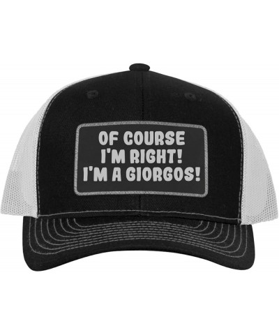 of Course I'm Right! I'm A Giorgos! - Leather Black Patch Engraved Trucker Hat Black/white $18.15 Baseball Caps