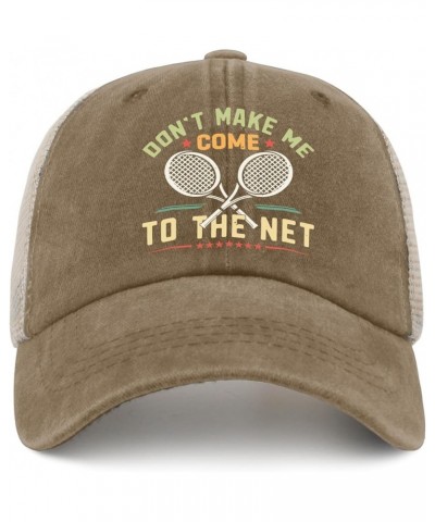 Don't Make Me Come to The Net Trucker Hat Outdoor Hat AllBlack Men Hats Gifts for Son Beach Hat Pigment Khaki02 $8.80 Sun Hats