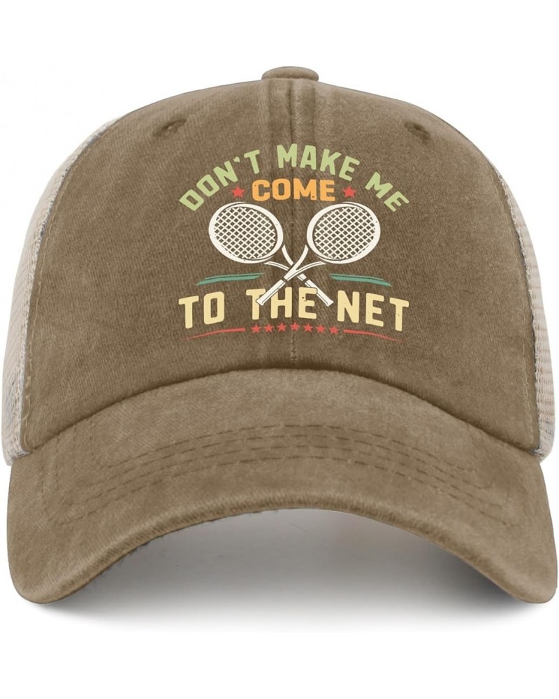 Don't Make Me Come to The Net Trucker Hat Outdoor Hat AllBlack Men Hats Gifts for Son Beach Hat Pigment Khaki02 $8.80 Sun Hats