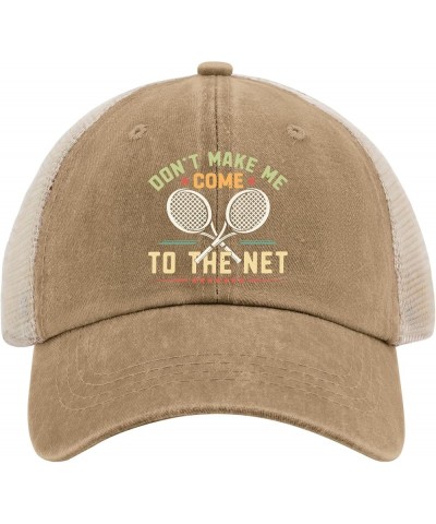 Don't Make Me Come to The Net Trucker Hat Outdoor Hat AllBlack Men Hats Gifts for Son Beach Hat Pigment Khaki02 $8.80 Sun Hats