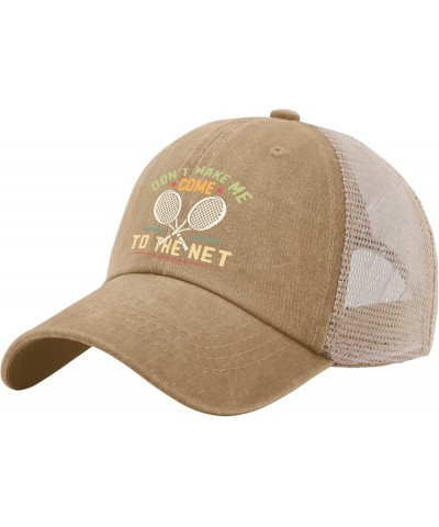 Don't Make Me Come to The Net Trucker Hat Outdoor Hat AllBlack Men Hats Gifts for Son Beach Hat Pigment Khaki02 $8.80 Sun Hats