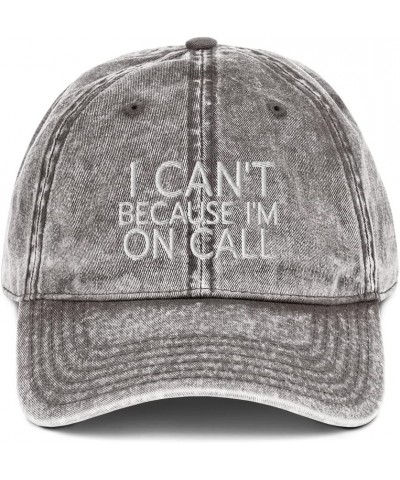 I Can't Because I'm On Call Emergency Services Doctor Cotton Embroidered Dad Hat Twill Cap Charcoal Grey $16.40 Baseball Caps