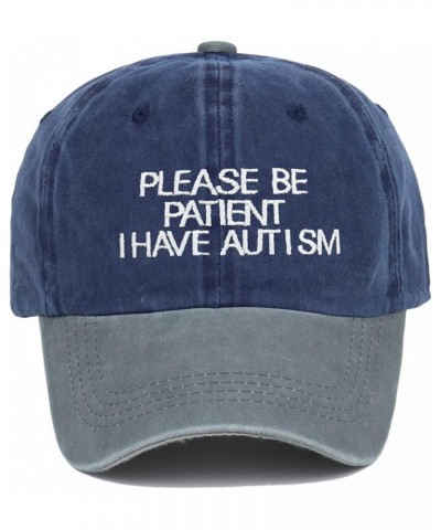 Cotton Unisex Please Be Patient I Have Autism Baseball Cap，Adjustable Dad Hat Navy Patchwork Grey $11.39 Baseball Caps