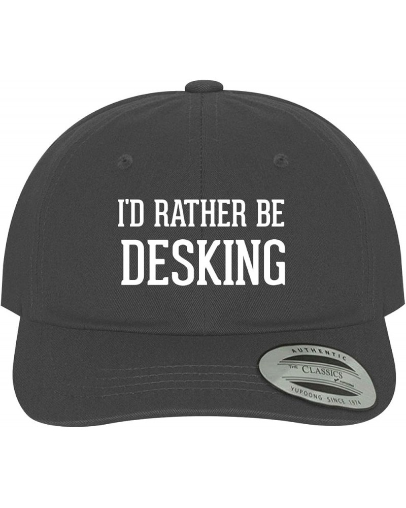 I'd Rather Be Desking - Soft Dad Hat Baseball Cap Dark Grey $19.34 Baseball Caps