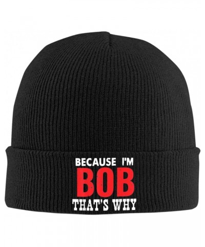 Because I'm Bob That's Why Beanie Hat Skull Knit Warm Cap Women Men Soft Stretch for Winter8 Black $15.10 Skullies & Beanies