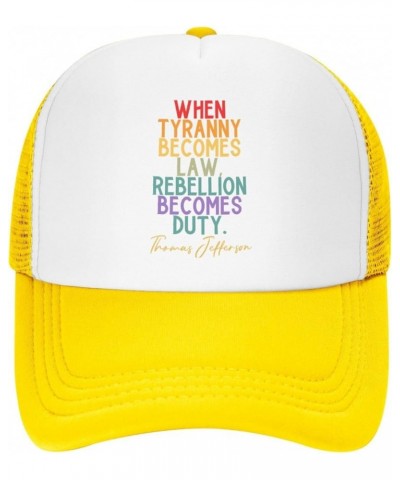 When Tyranny Becomes Law, Rebellion Becomes Duty, Thomas Jefferson Quote Unisex Baseball Hat Low Profile Trucker Hat Yellow $...