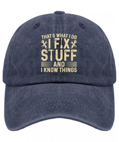 That's What I Do I Fix Stuff and I Know Things Caps Custom Baseball Cap Pigment Black Dad Hat Gifts for Women Golf Navy Blue ...