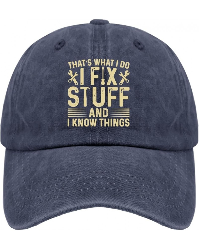 That's What I Do I Fix Stuff and I Know Things Caps Custom Baseball Cap Pigment Black Dad Hat Gifts for Women Golf Navy Blue ...