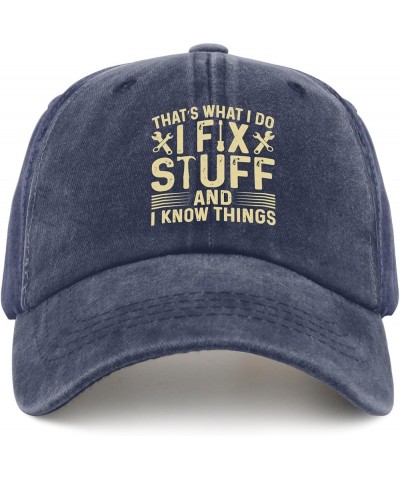 That's What I Do I Fix Stuff and I Know Things Caps Custom Baseball Cap Pigment Black Dad Hat Gifts for Women Golf Navy Blue ...