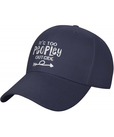 It's Way Too Peopley Outside Hat Outdoor Baseball Cap Sandwich Cap Truck Driver Cap Peaked Cap Cowboy Hat Navy Blue $17.68 Ba...