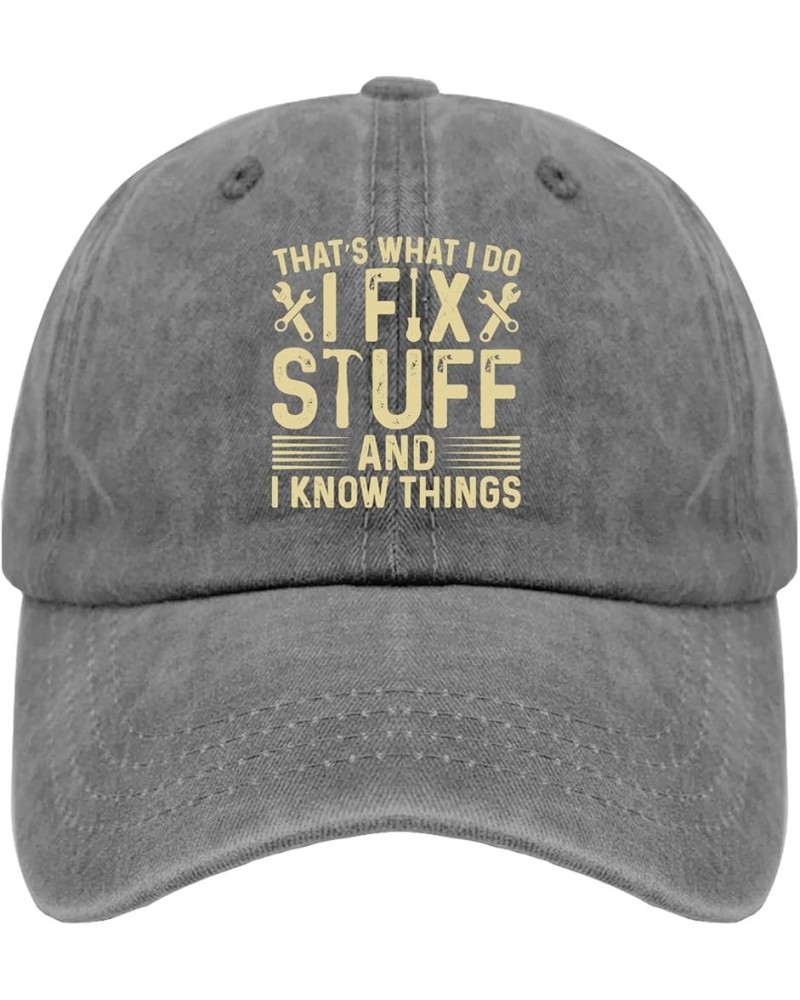 That's What I Do I Fix Stuff and I Know Things Caps Custom Baseball Cap Pigment Black Dad Hat Gifts for Women Golf Pigment Gr...