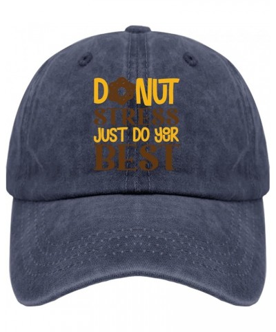 Donut Stress Just Do Your Best Baseball Cap Party Hat Pigment Black Men's Hats Gifts for Grandpa Golf Hats Navy Blue $9.50 Su...