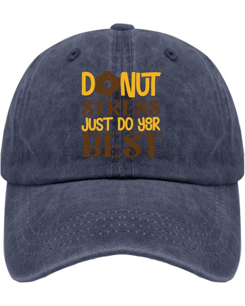 Donut Stress Just Do Your Best Baseball Cap Party Hat Pigment Black Men's Hats Gifts for Grandpa Golf Hats Navy Blue $9.50 Su...