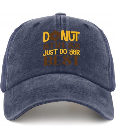 Donut Stress Just Do Your Best Baseball Cap Party Hat Pigment Black Men's Hats Gifts for Grandpa Golf Hats Navy Blue $9.50 Su...