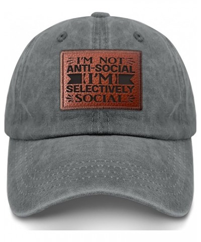 l'm not Anti Social l'm Selectively Social Baseball Cap Vintage Golf Hat Gifts for Son Who Like Engraved, Light Grey $13.18 C...