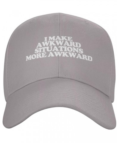 I Make Awkward SITUATIONS More Awkward Unisex Baseball Cap Classic Dad Hat Adjustable Gray $10.63 Baseball Caps