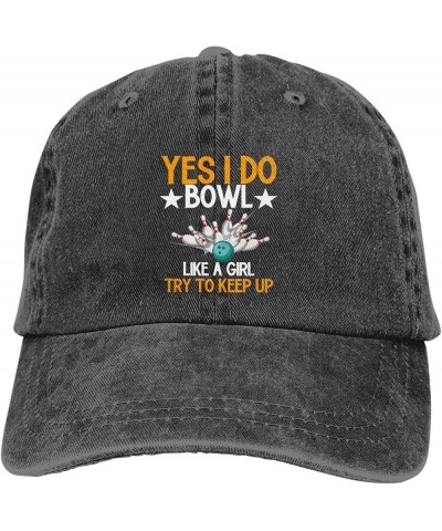 Yes I Do Bowl Like Girl Try to Keep Up 100% Cotton Unisex Baseball Cap Vintage Washed Denim Dad Hat Adjustable,Black Black $1...