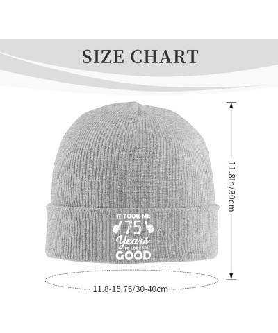 It Took Me 75 Years to Look This Good Beanie Hat Men Knit Hat Women Slouchy Skull Cap Knitted Hat Hedging Hat Black Gray $10....