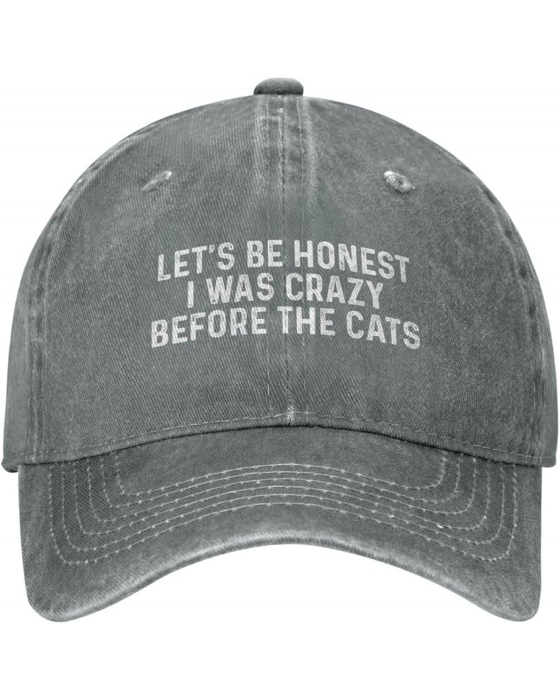 Let'S Be Honest I was Crazy Before The Cats Hat Men Dad Hat Graphic Cap Gray $11.59 Baseball Caps