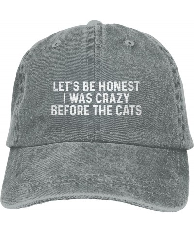 Let'S Be Honest I was Crazy Before The Cats Hat Men Dad Hat Graphic Cap Gray $11.59 Baseball Caps