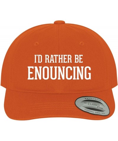 I'd Rather Be Enouncing - Soft Dad Hat Baseball Cap Orange $18.21 Baseball Caps