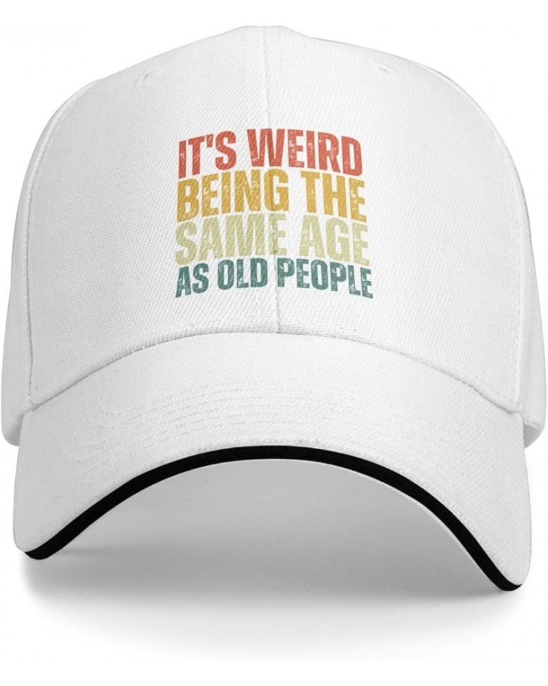 It's Weird Being The Same Age As Old People Hat for Women Men Baseball Caps Funny Trucker Hat Black White $12.08 Baseball Caps