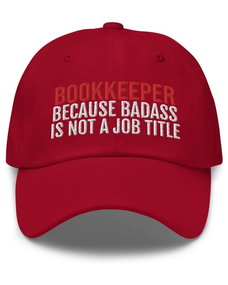 Bookkeeper Because Badass is Not A Job Title Embroidered Dad Hat Baseball Cap CPA Cranberry $19.32 Baseball Caps