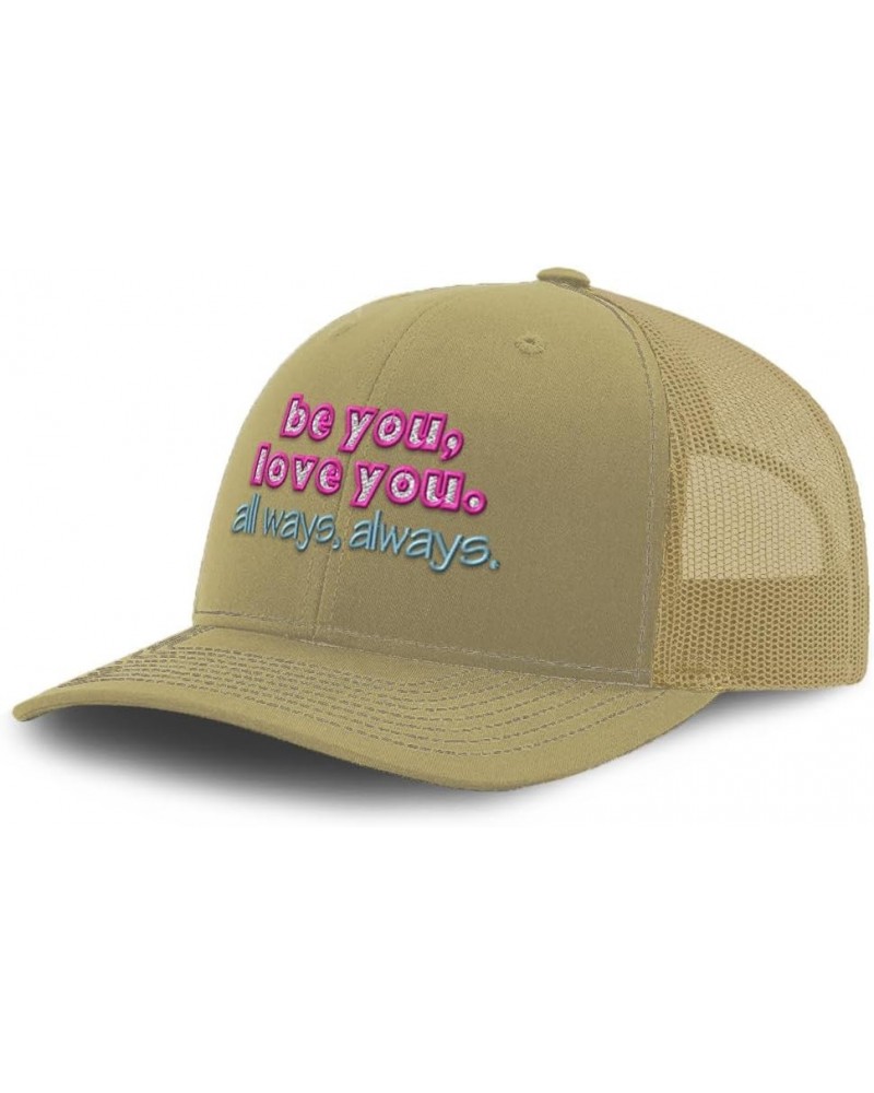 Trucker Hat Baseball Cap Be You, Love You Always, Always B Cotton Dad Hats for Men & Women Khaki $13.76 Baseball Caps