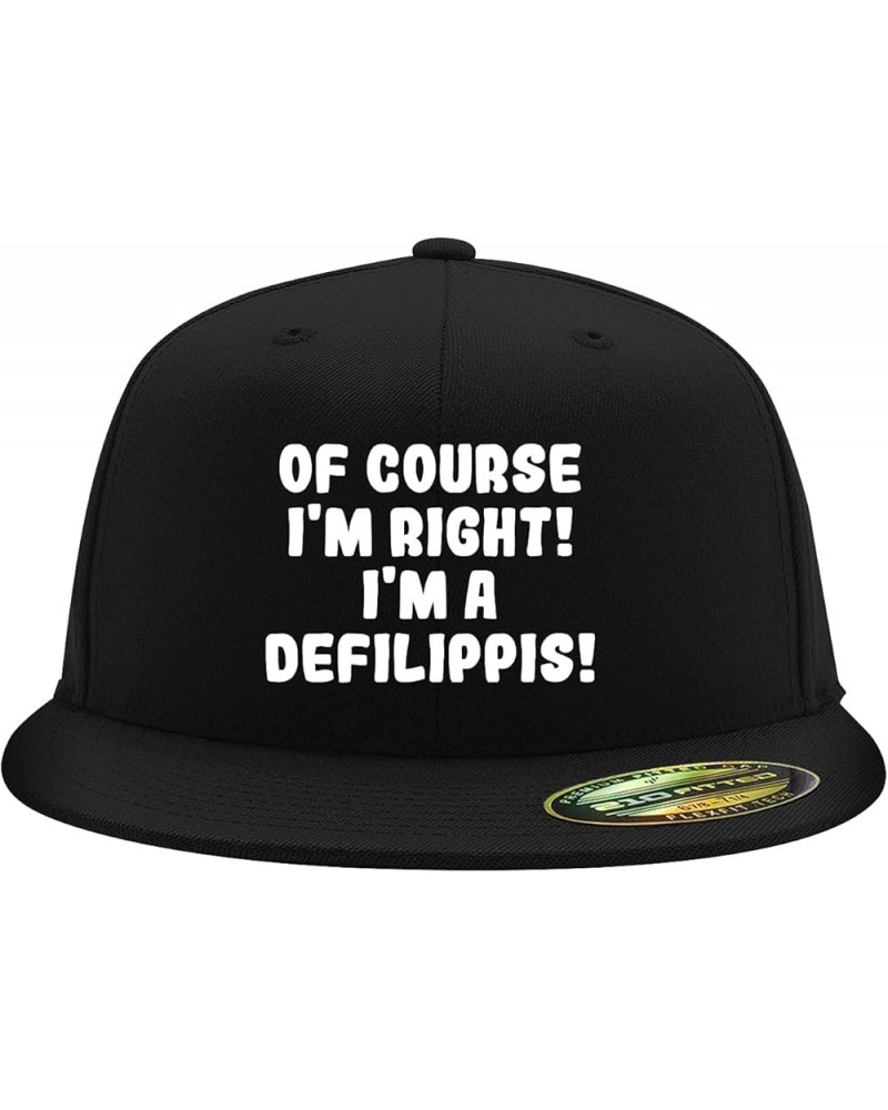 of Course I'm Right! I'm A Defilippis! - Flexfit 6210 Structured Flat Bill Fitted Hat | Baseball Cap for Men and Women Black ...