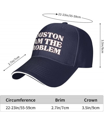 Houston I Am The Problem Cap Casual Hat Adjustable Baseball Cap Bill Trucker Hat for Women Men Navy Blue $9.89 Baseball Caps