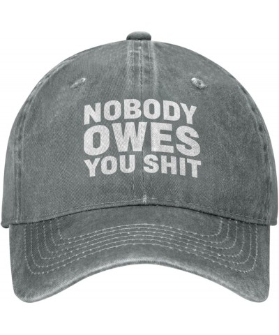 Nobody Owes You Shit Funny Baseball Cap Trucker Hats Sports Hat Men Women Gray $11.50 Baseball Caps